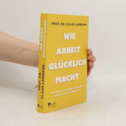 Buch "Wie Arbeit glücklich macht"