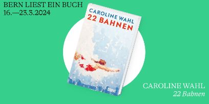 Das Banner von «Bern liest ein Buch». Darauf sind die Daten 16. bis zum 23. März 2024 zu sehen und das Buchcover von Carlone Wahls Roman 22 Bahnen.