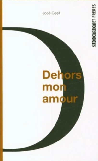 Dehors, mon amour, José Gsell, 2026