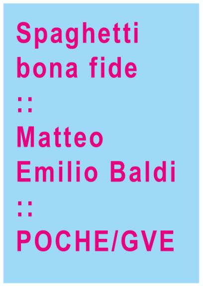 Spaghetti-bona-fide, Matteo Emilio Baldi, 2022
