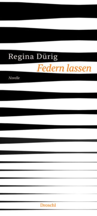 Federn lassen, Regina Dürig, 2021