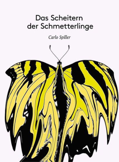 Das Scheitern der Schmetterlinge, Carlo Spiller, 2015
