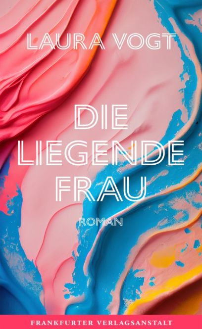 Die liegende Frau, Laura Vogt, 2023