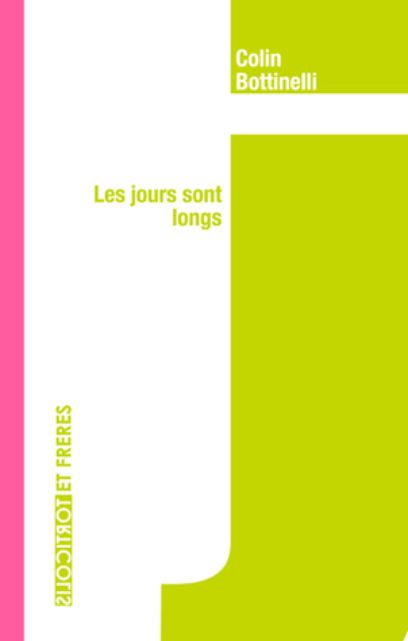 Les jours sont longs, Colin Bottinelli, 2014