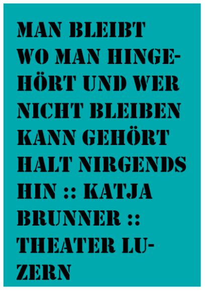 Man bleibt, wo man hingehört, und wer nicht bleiben kann, gehört halt nirgends hin, Katja Brunner, 2016