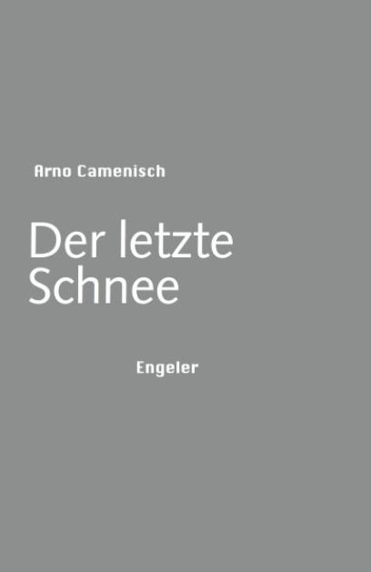 Der letzte Schnee, Arno Camenisch, 2018