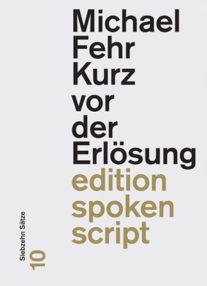 Kurz vor der Erlösung, Michael Fehr, 2013