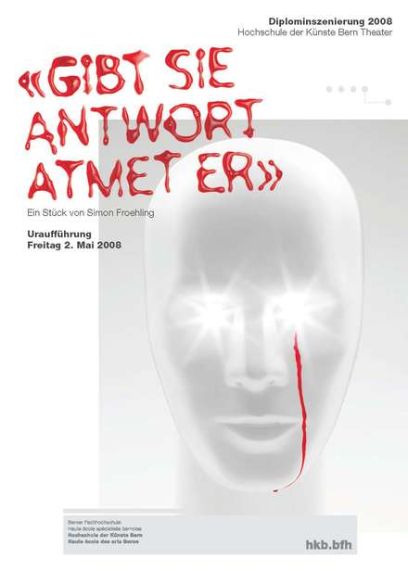 Gibt Sie Antwort atmet Er, Simon Froehling, 2008
