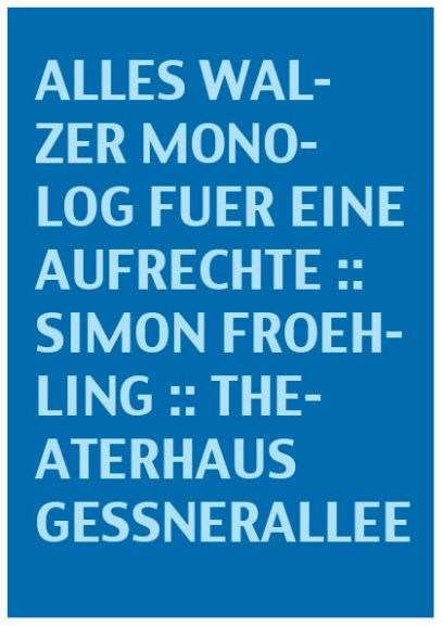 Alles Walzer. Monolog für eine Aufrechte, Simon Froehling, 2008