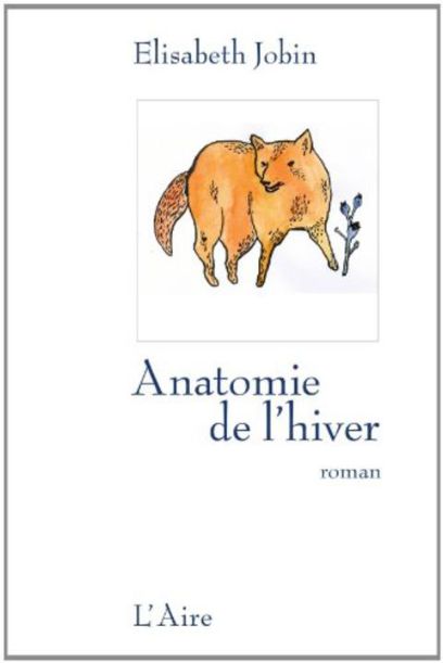 Anatomie de l’hiver, Elisabeth Jobin, 2011