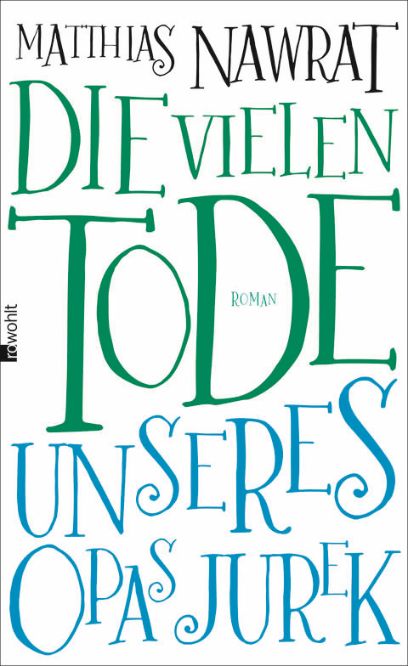 Die vielen Tode unseres Opas Jurek, Matthias Nawrat, 2015
