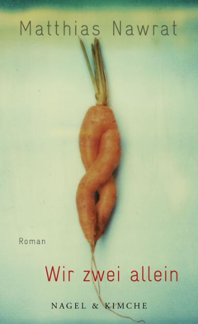 Wir zwei allein, Matthias Nawrat, 2012