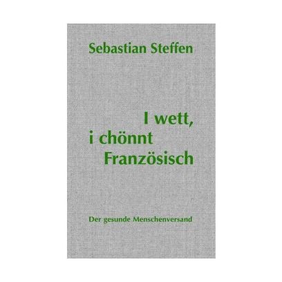 I wett, i chönnt Französisch, Sebastian Steffen, 2023