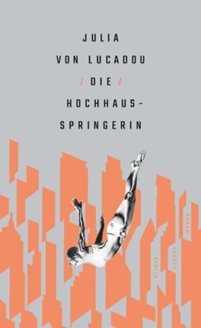 Die Hochhausspringerin, Julia von Lucadou, 2018