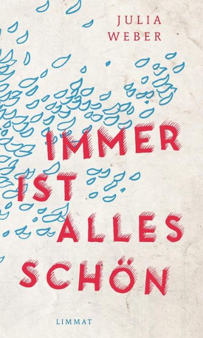 Immer ist alles schön, Julia Weber, 2017