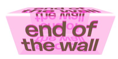 Grafik zur Diplomausstellung «end of the wall». Schwarze Schrift auf dreidimensionalem rosa Hintergrund.