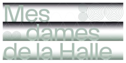Der Schriftzug «Mes dames de la Halle» auf drei Zeilen in verschiedenen Grün- und Grautönen.