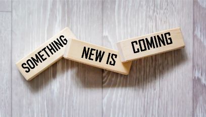 Something new is coming