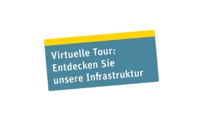 Virtuelle Tour: Entdecken Sie unsere Infrastruktur