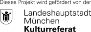 Dieses Projekt wird gefördert vom Kulturreferat der Landeshauptstadt München 